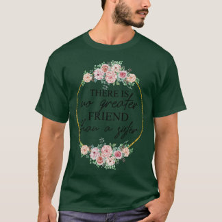 T-shirt Il n'y a pas de plus grand ami qu'une soeur