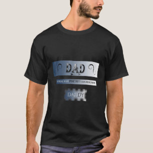 T-shirt Il N'Y A Pas De Poésie Que L'On Peut Décrire Papa 