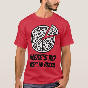 T-shirt Il n'y a pas de WE dans Pizza Funny Pizza 
