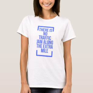 T-shirt Il N'Y A Pas D'Embouteillage Le Long D'Un Kilomètr