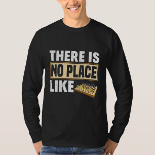 T-shirt Il N'Y A Pas D'Endroit Comme Chess Board Checkmate