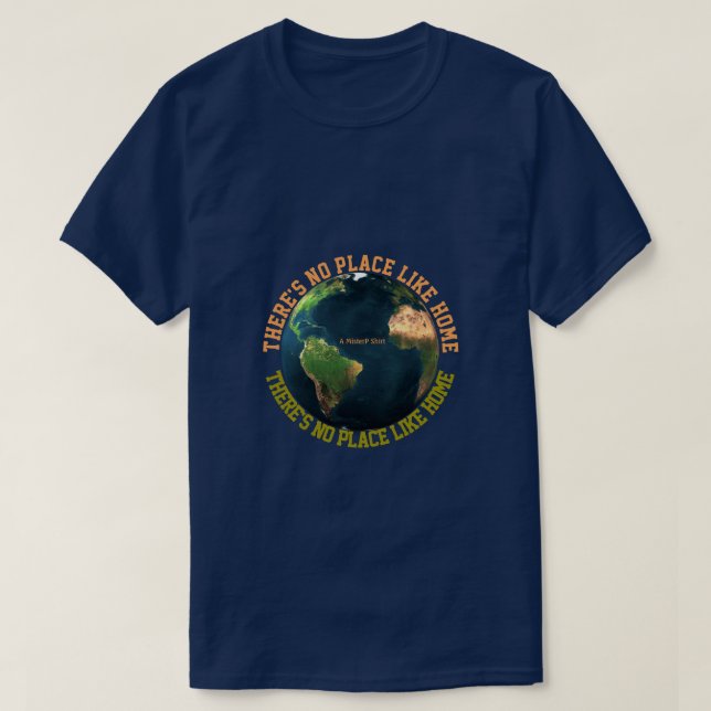 T-shirt Il n'y a pas d'endroit comme chez soi - Une chemis (Design devant)