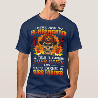 T-shirt il n'y a pas d'exfirefighter notre titre est gagné