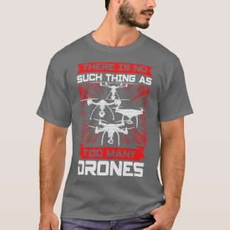T-shirt Il N'Y A Pas Trop De Drones