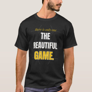 T-shirt Il n'y a qu'un seul beau jeu