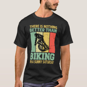 T-shirt Il N'Y A Rien De Mieux Que De Vélo Sur Un Siège En