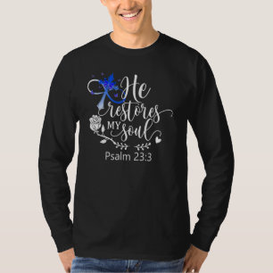 T-shirt Il restaure mon âme   Psaume 23 Verset biblique   