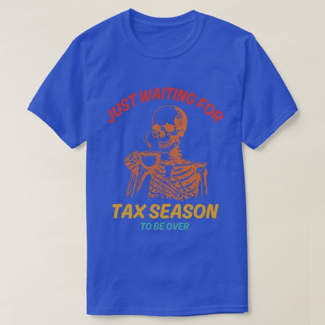 T-shirt Il Suffit D'Attendre Que La Saison Fiscale Soit Su (Design devant)