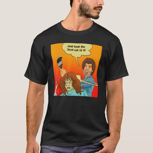 T-shirt Il suffit de battre le diable de là B0B R0SS (Devant)