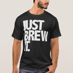 T-shirt Il suffit de le brasser Fun Café Bière ou Thé bras