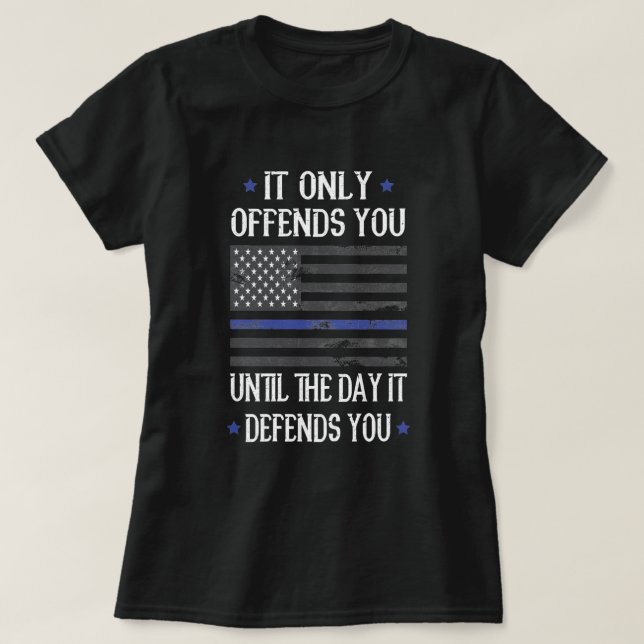 T-shirt Il Vous Offense Jusqu'À Ce Qu'Il Vous Défend Le Dr (Design devant)