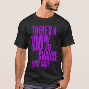 T-shirt Il y a 100 chances que je ne me soucie pas Ado sar