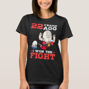 T-shirt Il Y A 22 Ans J'Ai Gagné Le Combat 22E Anniversair
