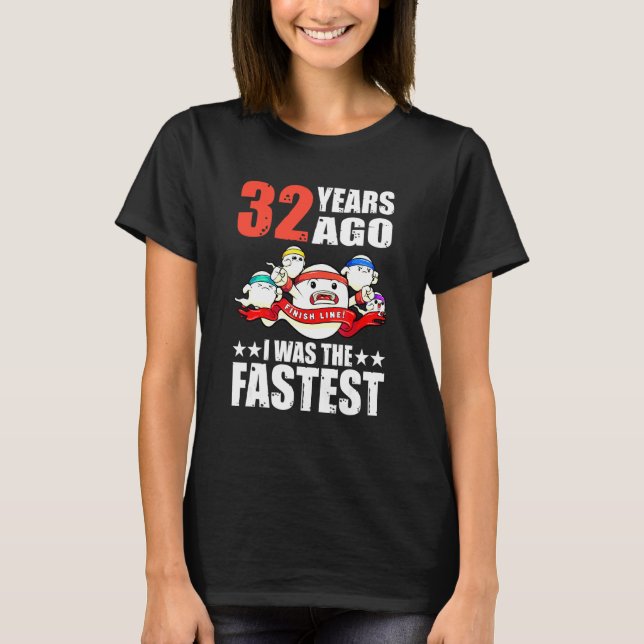 T-shirt Il Y A 32 Ans, J'Étais Le Sperme D'Anniversaire Le (Devant)