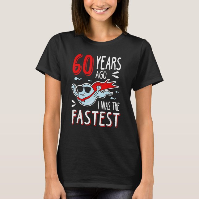 T-shirt Il Y A 60 Ans, J'Étais Le Plus Rapide Anniversaire (Devant)