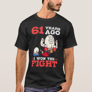 T-shirt Il Y A 61 Ans J'Ai Gagné Le Combat 61E Anniversair