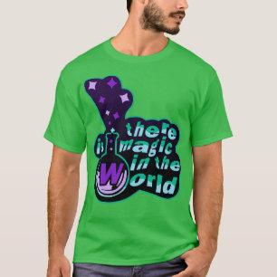 T-shirt il y a de la magie dans le monde