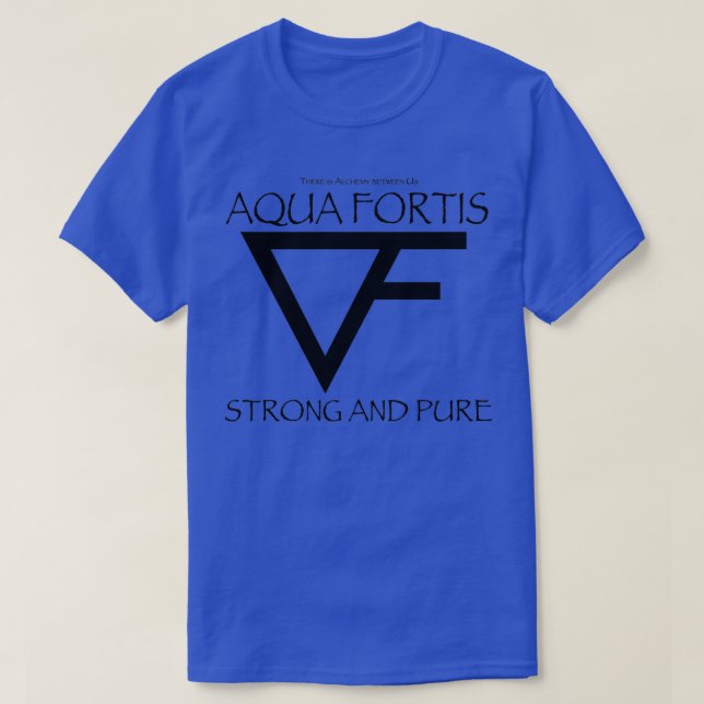 T-shirt Il y a de l'alchimie entre Us Aqua Fortis (Design devant)