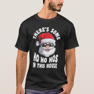T-shirt Il y a des Ho Ho Hos dans cette maison Noël San