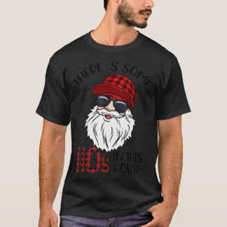 T-shirt Il y a des hos dans cette maison Funny Santa Claus