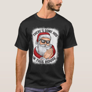 T-shirt Il y a des trous dans cette maison drôle Père Noël