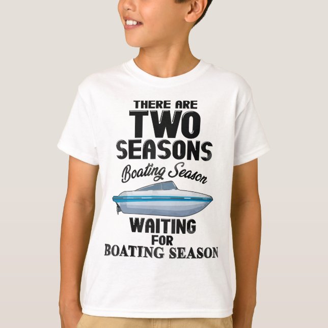 T-shirt Il y a deux saisons de navigation de plaisance et  (Devant)