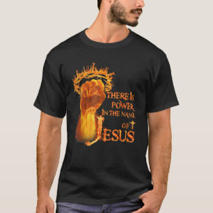 T-shirt Il y a du pouvoir au nom du feu de Jésus