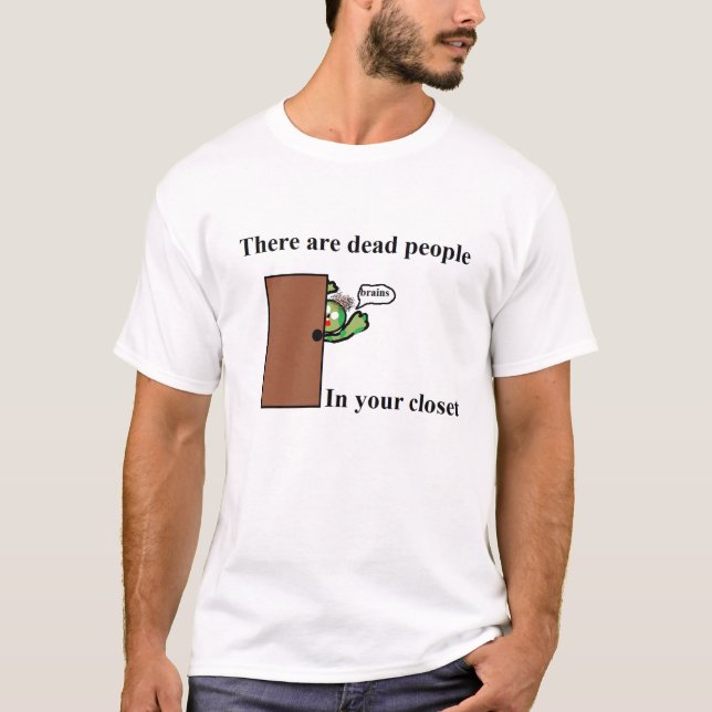 T-shirt Il y a les personnes mortes dans votre cabinet (Devant)