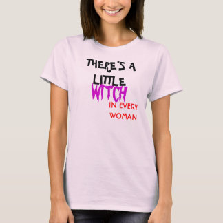 T-SHIRT IL Y A, SORCIÈRE, DANS CHAQUE FEMME