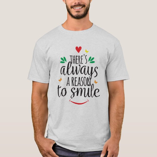 T-shirt Il y a toujours une raison de sourire (Devant)