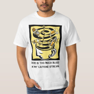 T-shirt Il y a trop de sang dans mon courant de caféine