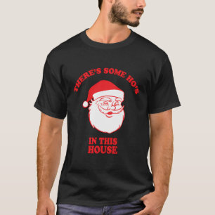T-shirt Il Y A Un Peu De Ho Dans Cette Maison Drôle Noël S