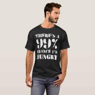 T-shirt IL Y A Une OCCASION de 99% que j'ai FAIM