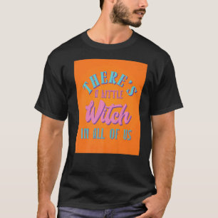 T-shirt Il y a une petite sorcière en nous tous Wicca
