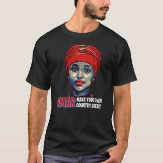 T-shirt Ilhan Omar make your own country great
