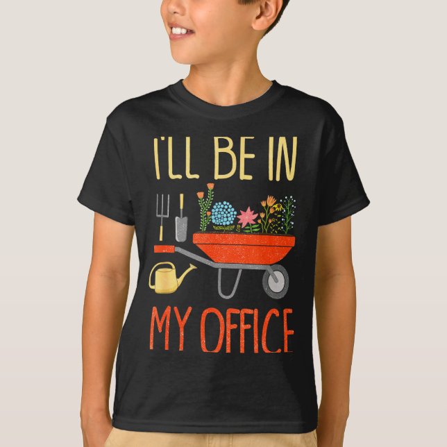 T-shirt I'll Be In My Office Garden Funny Distressed Garde (Devant)