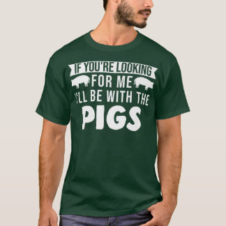 T-shirt I'll Be With The Pigs Pigs Premium 3226 