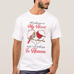 T-shirt I'll Hold You In My Heart Until I Can Hold You In