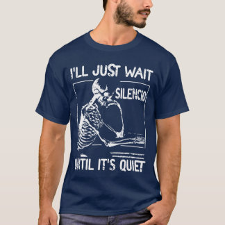 T-shirt Ill JustWait Silencio Until Its Quiet Spanish Hall