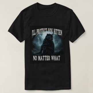 T-shirt I'll Protect You kitten No Matter What