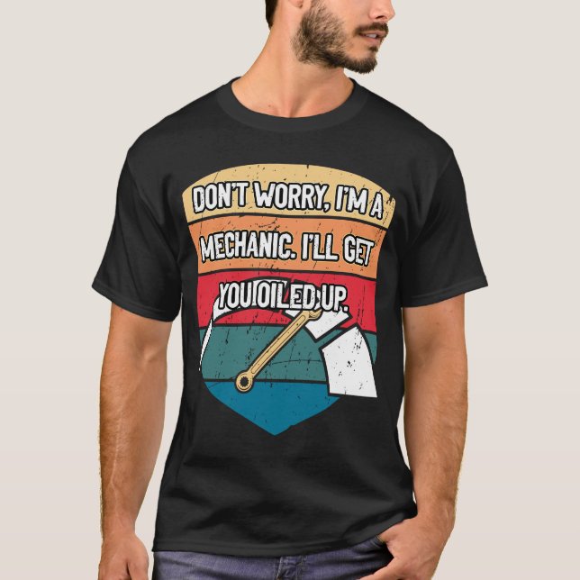 T-shirt Ill Vous Obtenir Huilé Mécanique De Voiture Répara (Devant)