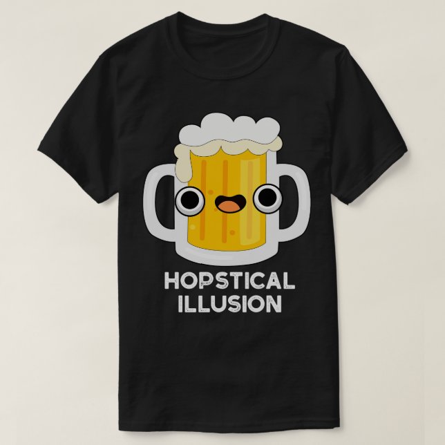 T-shirt Illusion Hopsique Funny Bière Pun (Design devant)