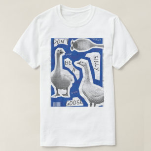 T-shirt Illustration d'oeuvres d'art ne pas être une oie i
