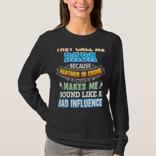T-shirt Ils M'Appelent Baba Parce Que Partenaire De Crime