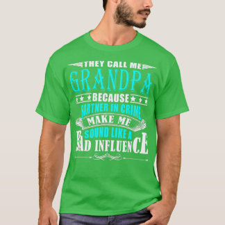 T-shirt Ils M'Appelent Grand-Père Parce Qu'Ils S'Associent