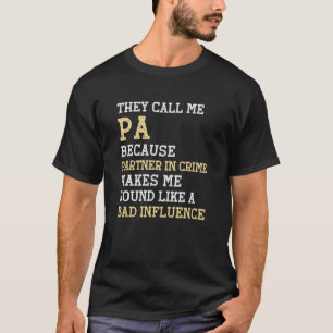 T-shirt Ils M'Appelent Pa Parce Que Partenaire Dans La Cri