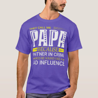 T-shirt Ils M'Appelent Papa Parce Que Partenaire Dans Les 