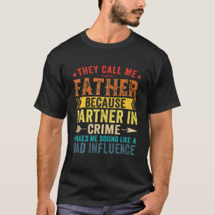 T-shirt Ils M'Appelent Père Parce Que Partenaire Dans Le C