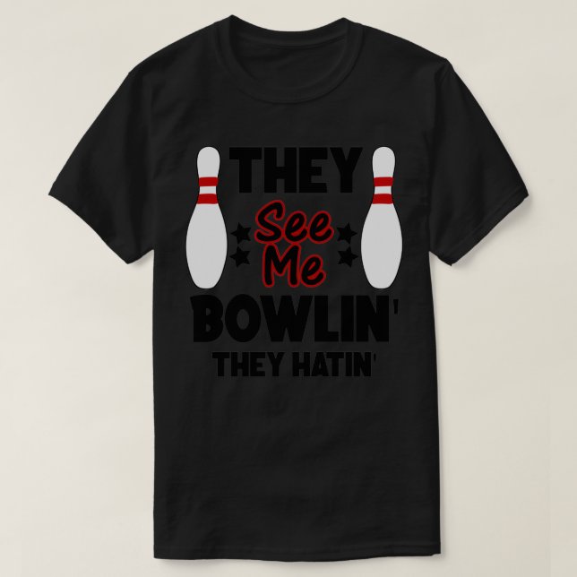 T-shirt Ils Me Voient Bowlinx27 Ils Hatinx27 Bowling Don 1 (Design devant)
