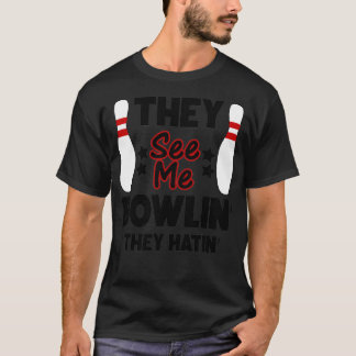 T-shirt Ils Me Voient Bowlinx27 Ils Hatinx27 Bowling Don 1